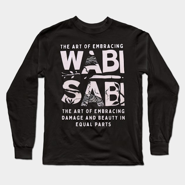 Wabi sabi art + quote for philosophy fans Long Sleeve T-Shirt by CachoGlorious